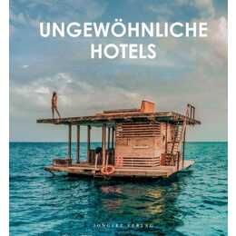 Ungewöhnliche Hotels der Welt