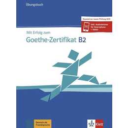 Mit Erfolg zum Goethe-Zertifikat B2