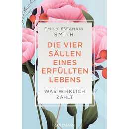 Die vier Säulen eines erfüllten Lebens