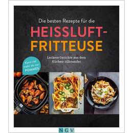 Die besten Rezepte für die Heißluftfritteuse