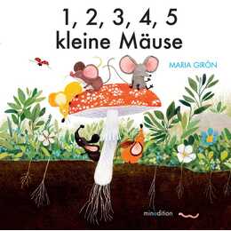 1, 2, 3, 4, 5...kleine Mäuse. Ein Bilderbuch ab 2 Jahren zum Vorlesen und erstes Zählen bis 10 lernen
