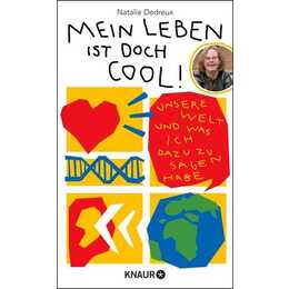 Mein Leben ist doch cool! / Unsere Welt und was ich dazu zu sagen habe - Eine junge Frau mit Down-Syndrom über die Themen unserer Zeit
