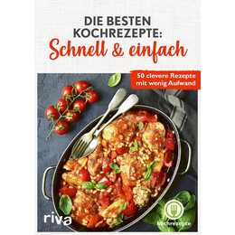 Die besten Kochrezepte: Schnell & einfach