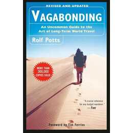 Vagabonding: An Uncommon Guide to the Art of Long-Term World Travel