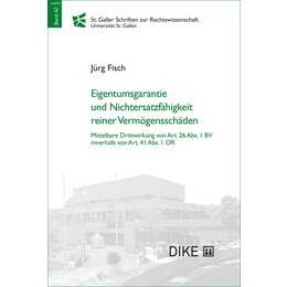 Eigentumsgarantie und Nichtersatzfähigkeit reiner Vermögensschäden