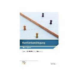 Konfliktbewältigung - Führungspraxis