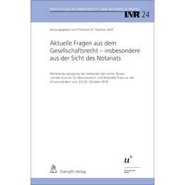 Aktuelle Fragen aus dem Gesellschaftsrecht - insbesondere aus der Sicht des Notariats