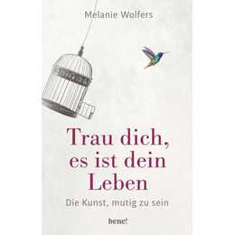 Trau dich, es ist dein Leben