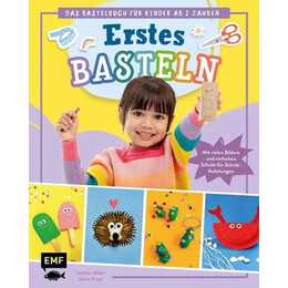 Erstes Basteln – Das Bastelbuch für Kinder ab 2 Jahren