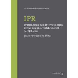 IPR - Prüfschemen zum Internationalen Privat- und Zivilverfahrensrecht der Schweiz
