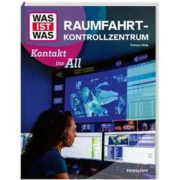 WAS IST WAS Raumfahrtkontrollzentrum. Kontakt ins All