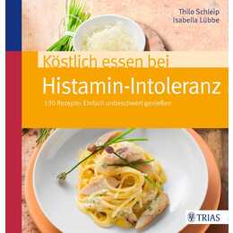 Köstlich essen bei Histamin-Intoleranz