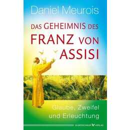 Das Geheimnis des Franz von Assisi