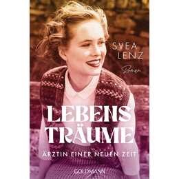 Lebensträume. Ärztin einer neuen Zeit