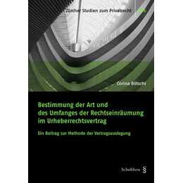Bestimmung der Art und des Umfanges der Rechtseinräumung im Urheberrechtsvertrag