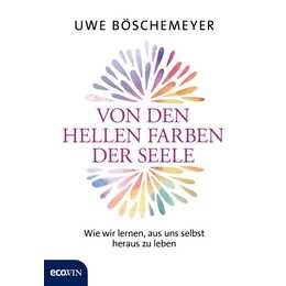 Von den hellen Farben der Seele