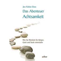 Das Abenteuer Achtsamkeit