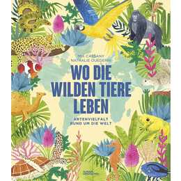 Wo die wilden Tiere leben: Artenvielfalt rund um die Welt