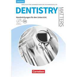 Dentistry Matters, Englisch für zahnmedizinische Fachangestellte, Second Edition, A2/B1, Handreichungen für den Unterricht mit Audio-CD