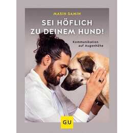 Sei höflich zu deinem Hund!
