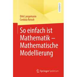 So einfach ist Mathematik - Mathematische Modellierung