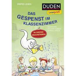 Duden Leseprofi – Grossbuchstaben: das Gespenst im Klassenzimmer