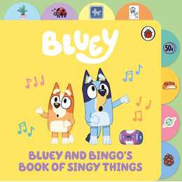 Bluey and Bingo´s Book of Singy Things