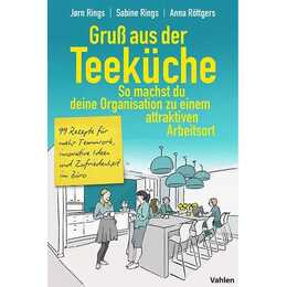 Gruß aus der Teeküche: So machst du aus deiner Organisation einen attraktiven Arbeitsort
