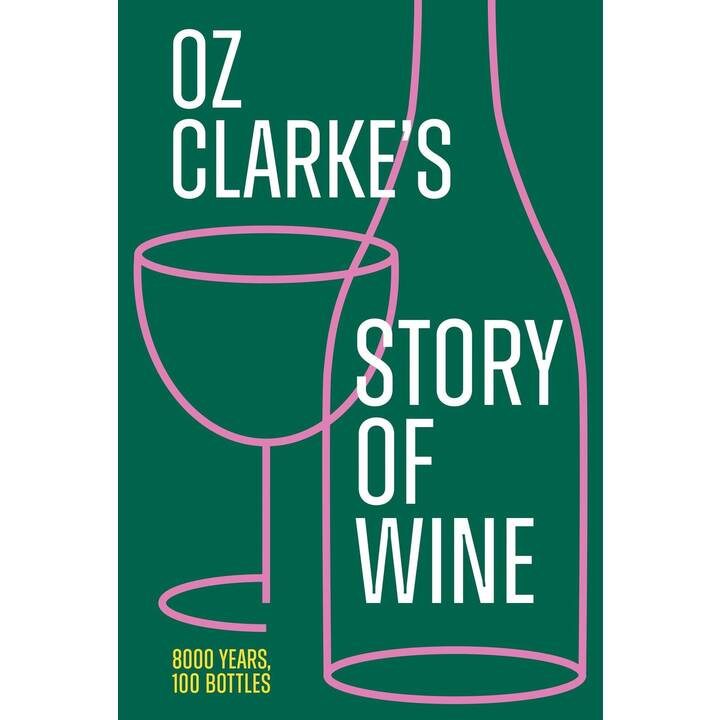Oz Clarke's Story of Wine