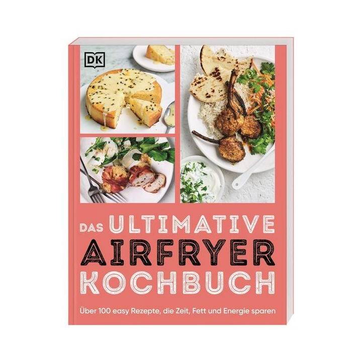 Das ultimative Airfryer Kochbuch