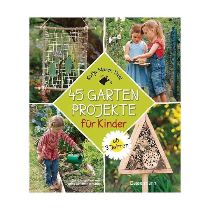 45 Gartenprojekte für Kinder ab 3 Jahren