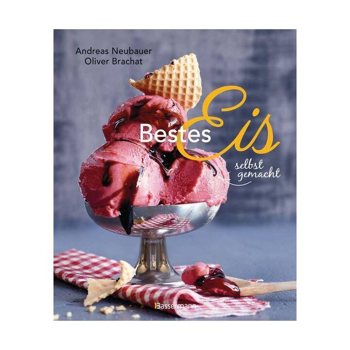 Bestes Eis selbst gemacht - Die besten Rezepte für Cremeeis, Fruchteis ...