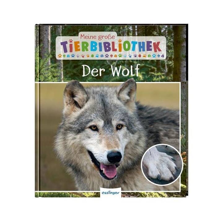 Meine grosse Tierbibliothek: Der Wolf