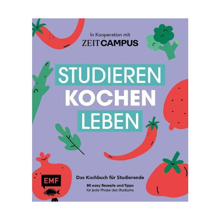 Studieren, kochen, leben: Das Kochbuch für Studierende in Kooperation mit ZEIT Campus