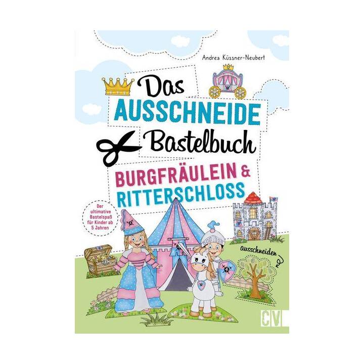 Das Ausschneide-Bastelbuch - Burgfräulein & Ritterschloss