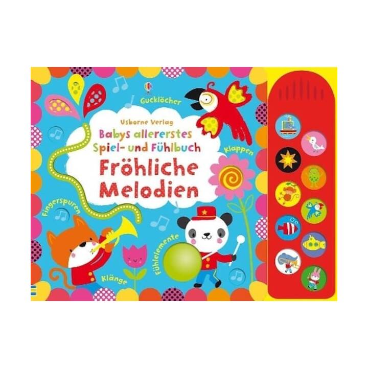 Babys allererstes Spiel- und Fühlbuch: Fröhliche Melodien