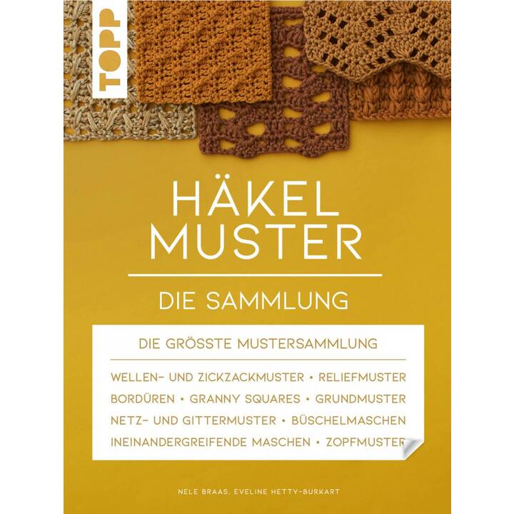 Häkelmuster. Die Sammlung / 400 Muster: Grundmuster, Muschelmuster, Noppenmuster, Reliefmuster, Wellen- und Zickzackmuster, Granny Squares u.v.m