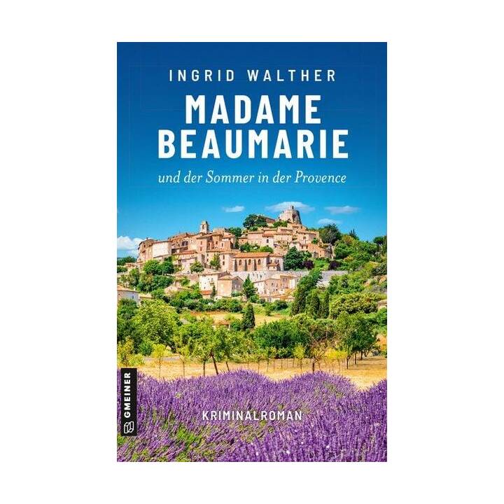 Madame Beaumarie und der Sommer in der Provence