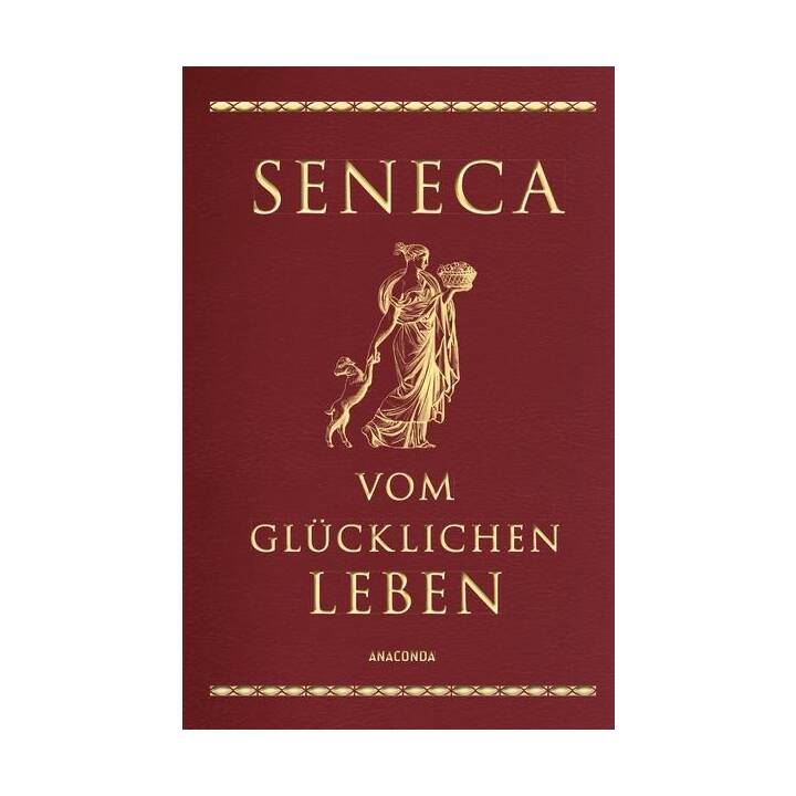 Seneca, Vom glücklichen Leben