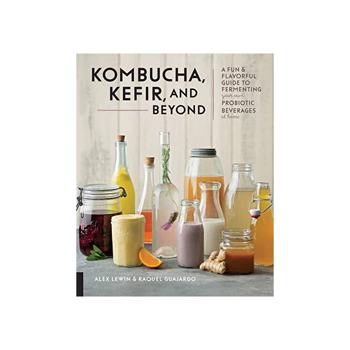 Kombucha, Kefir, and Beyond