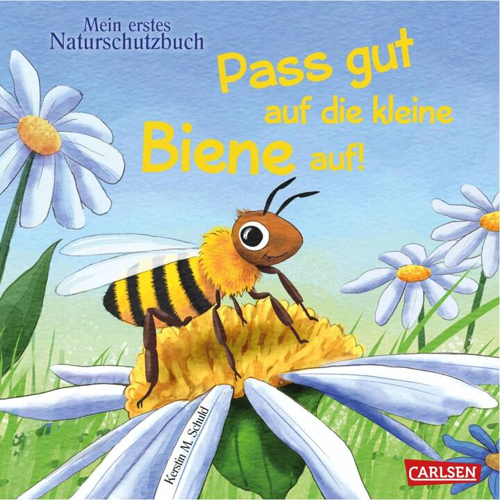 Pass gut auf die kleine Biene auf. Mein erstes Naturschutz-Buch