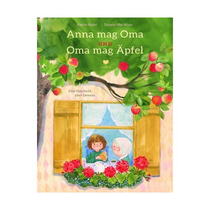 Anna mag Oma und Oma mag Äpfel. Ein feinfühliges Bilderbuch über Demenz