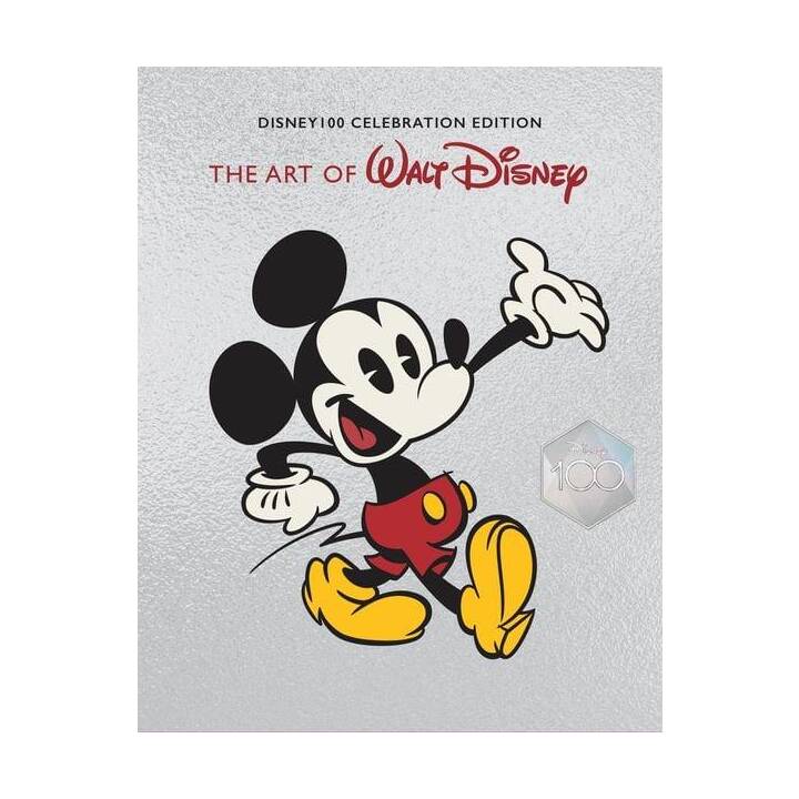 The Art of Walt Disney: From Mickey Mouse to the Magic Kingdoms and Beyond (Disney 100 Celebration Edition)