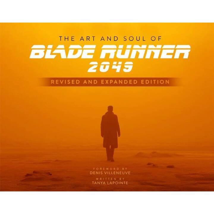 The Art and Soul of Blade Runner 2049 - Revised and Expanded Edition