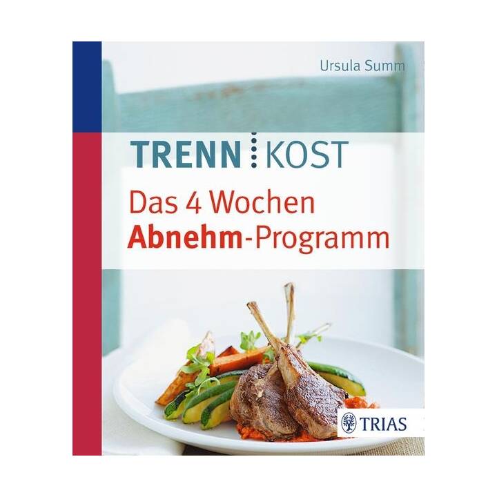 Trennkost - Das 4 Wochen Abnehm-Programm