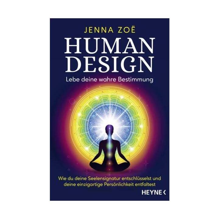 Human Design - Lebe deine wahre Bestimmung