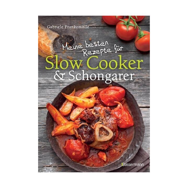 Meine besten Rezepte für Slow Cooker und Schongarer