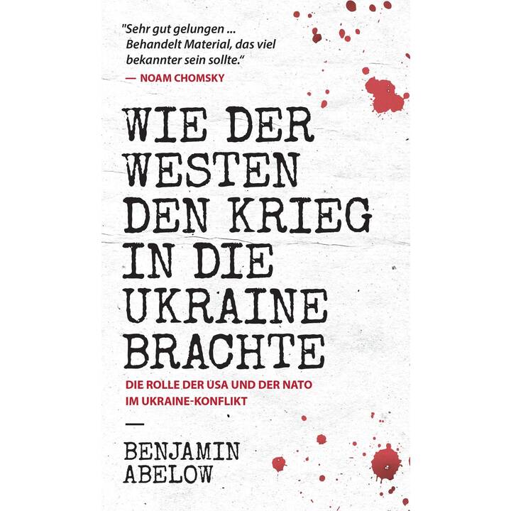 Wie der Westen den Krieg in die Ukraine Brachte