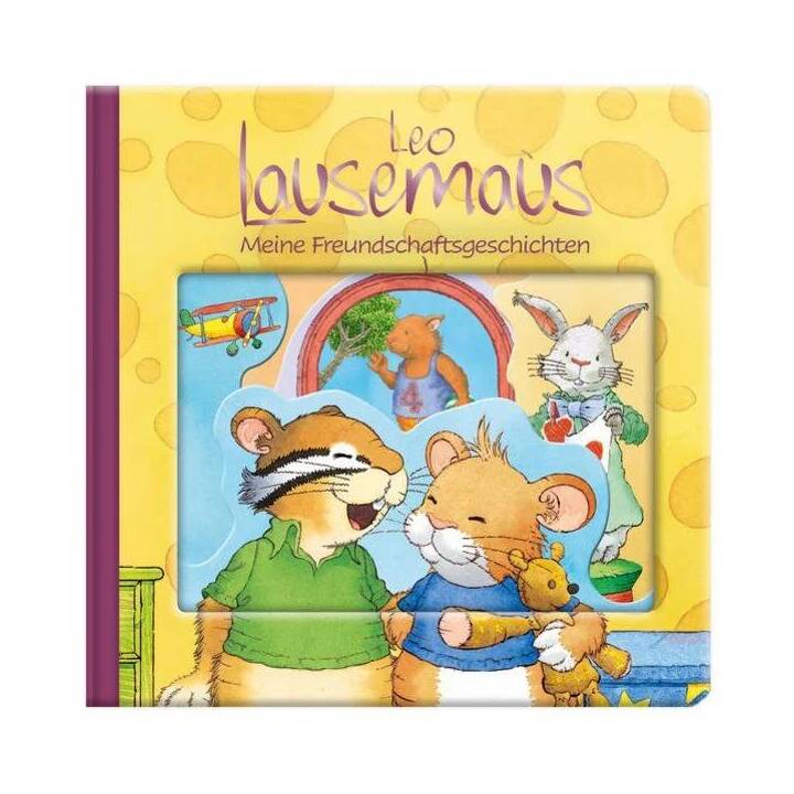 Leo Lausemau: Meine Freundschaftsgeschichten. Kinderbuch mit Geschichten zum Vorlesen für Kinder ab 2 Jahren und Fensterstanzungen zum Durchgucken