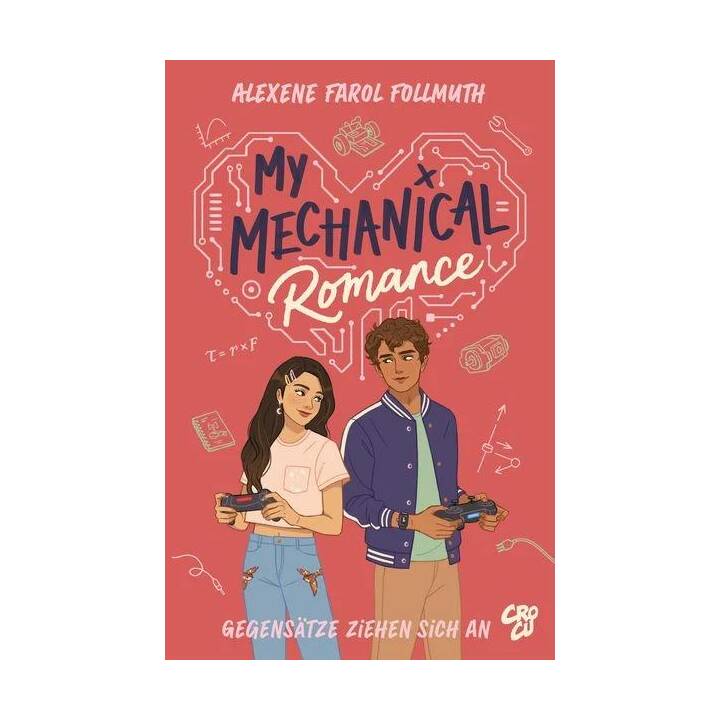 My Mechanical Romance - Gegensätze ziehen sich an (Von Olivie Blake, der Bestseller-Autorin von The Atlas Six)